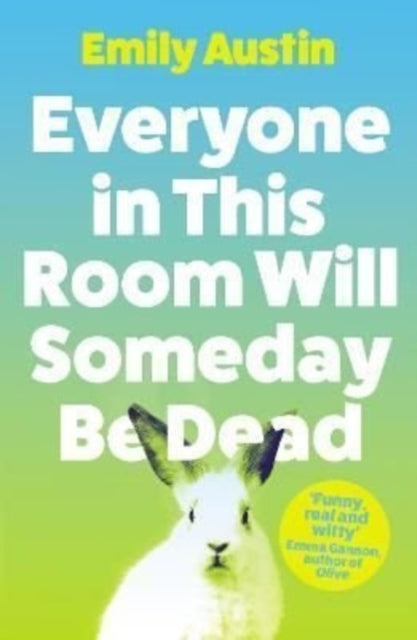 Emily Austin - Everyone in This Room Will Someday Be Dead - Paperback