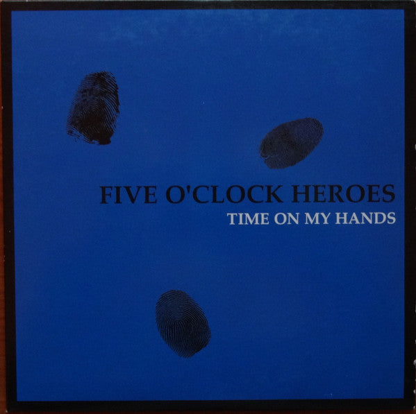 Five O'Clock Heroes - Time On My Hands - Used Vinyl Record 7"