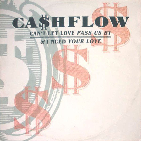 Ca$hflow - Can't Let Love Pass Us By / I Need Your Love - Used Vinyl