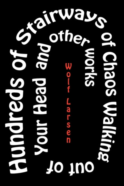 Larsen - Hundreds of Stairways of Chaos Walking Out of Your Head & Oth