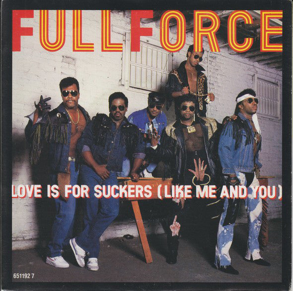 Full Force - Love Is For Suckers (Like Me And You) - Used Vinyl Recor