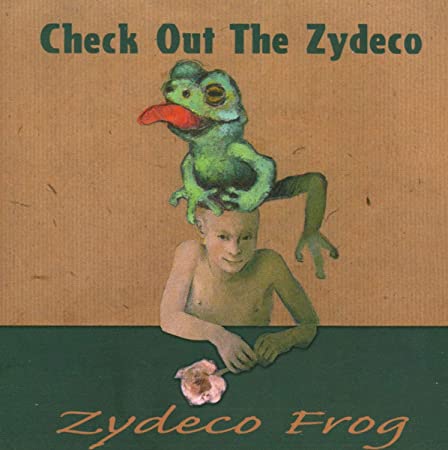 Check Out The Zydeco - Zydeco Frog - CD