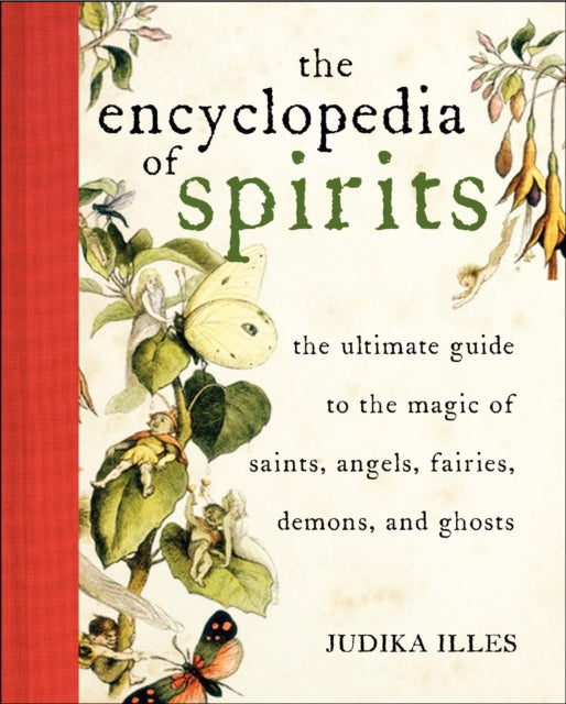 Judika Illes - Encyclopedia of Spirits : The Ultimate Guide to the Mag
