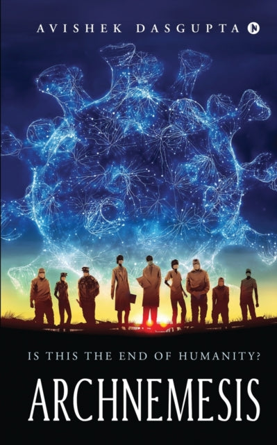AVISHEK DASGUPTA - ARCHNEMESIS Is this the End of Humanity? - New pap