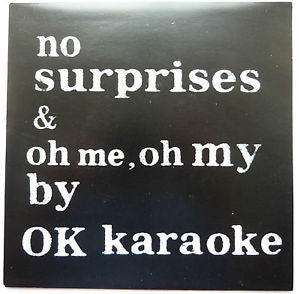 OK Karaoke - No Surprises - Used Vinyl Record 7"
