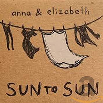 Anna And Elizabeth - Sun To Sun - CD