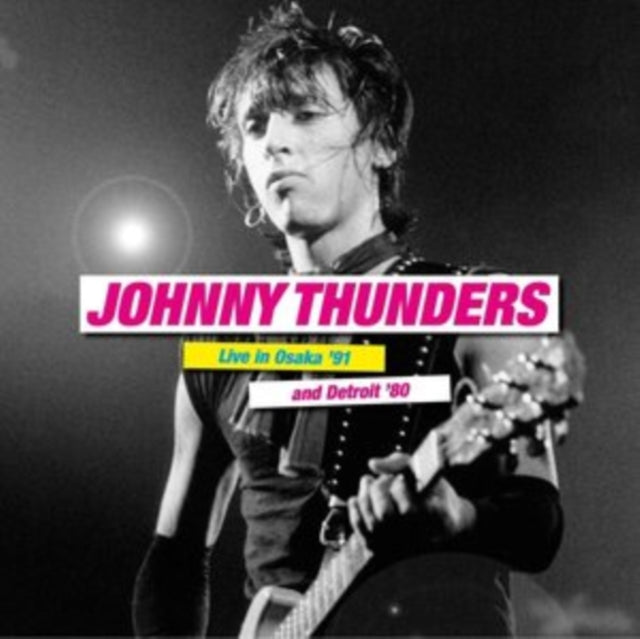 Johnny Thunders - Live in Osaka '91 & Detroit '80 - Vinyl Record