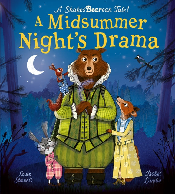 Louie Stowell - A Midsummer Night's Drama : A book at bedtime for