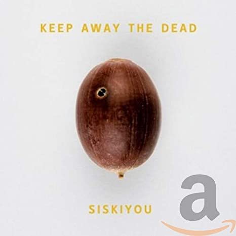 KEEP AWAY THE DEAD10 - SISKIYOU - CD
