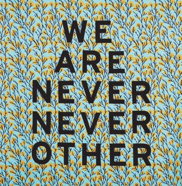 Grace Kyungwon Hong - Aram Han Sifuentes: We Are Never Never Other - H