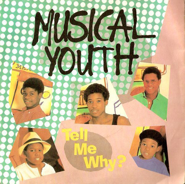 Musical Youth - Tell Me Why ? - Used Vinyl Record 7"