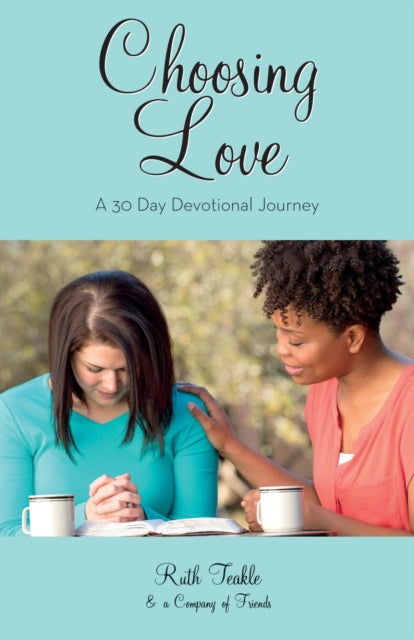 akl - Choosing Love: A 30 Day Devotional Journey - New paperback or so