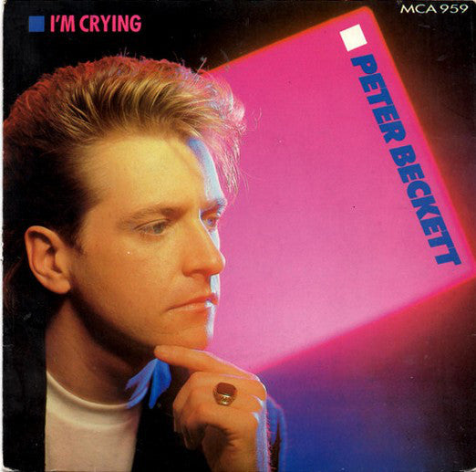 Peter Beckett - I'm Crying - Used Vinyl Record 7"