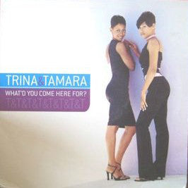 Trina & Tamara - What'd You Come Here For? - Used Vinyl Record 12"