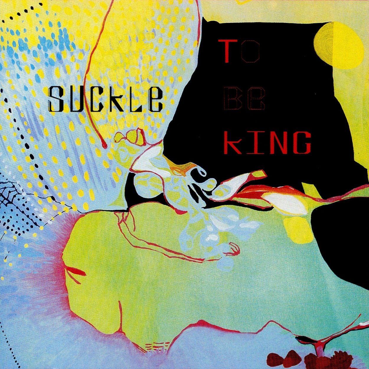 Suckle - To Be King - Vinyl Record 7"