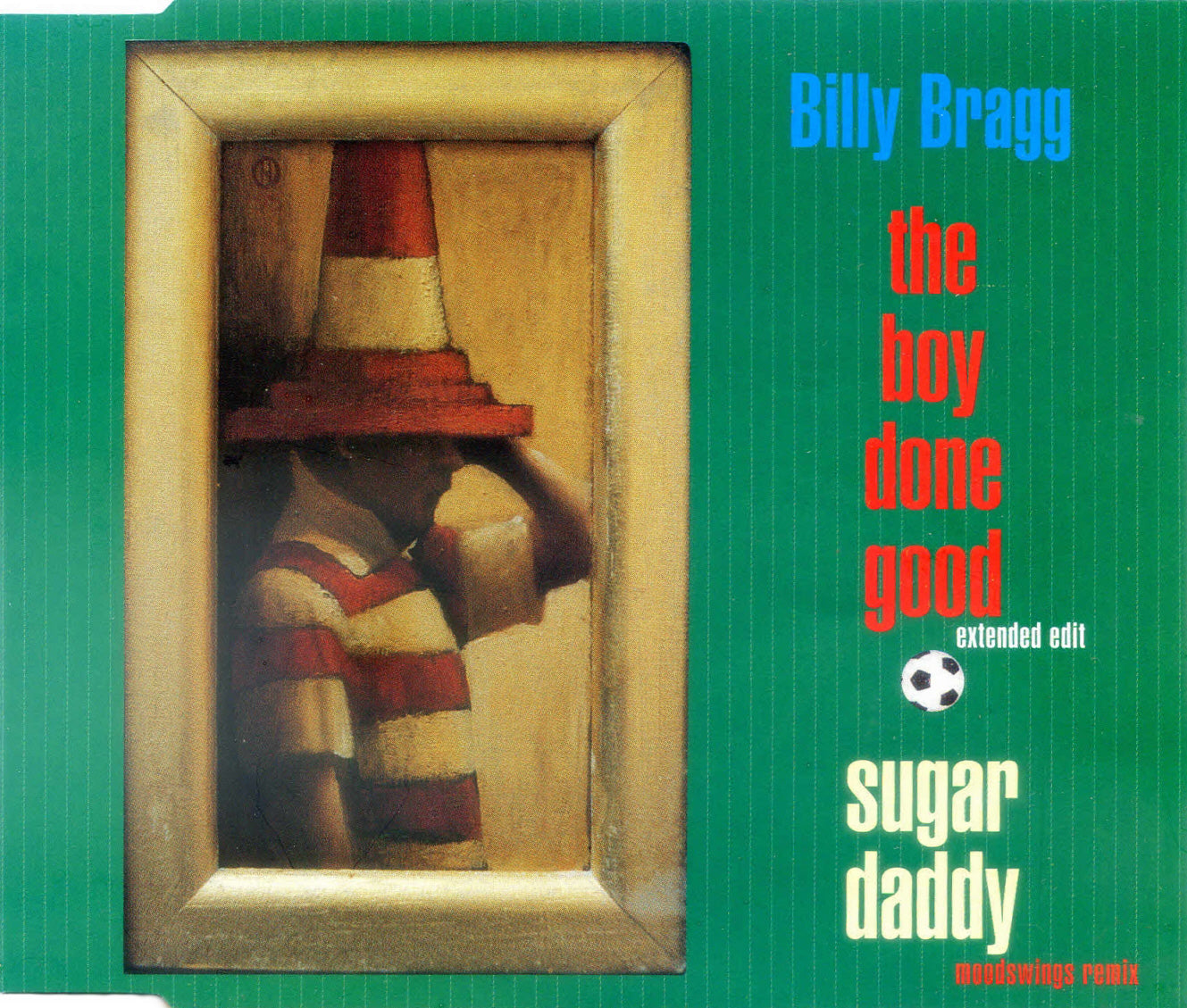 Billy Bragg - Boy Done Good (Extended Edit) / Sugar Daddy (Moodswings