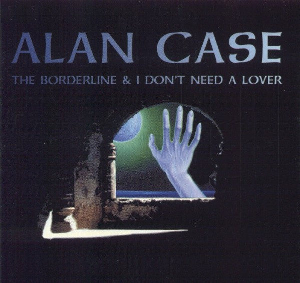 Alan Case - Borderline & I Don't Need A Lover - Used CD
