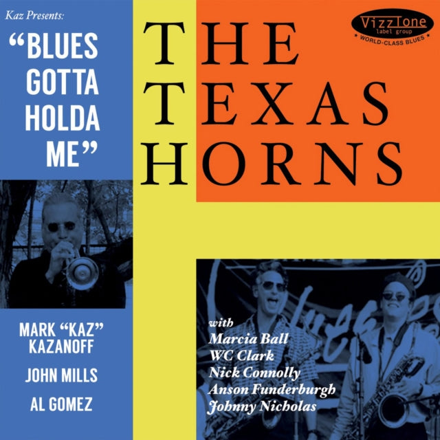 TEXAS HORNS - BLUES GOTTA HOLDA ME - CD
