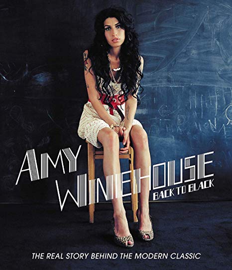 Amy Winehouse - Back To Black: The Real Story Behind The Modern Class