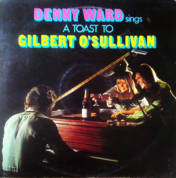 Denny Ward - Denny Ward Sings A Toast To Gilbert O'Sullivan - Used Vi