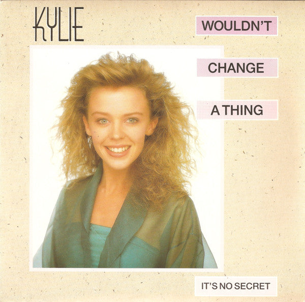 Kylie Minogue - Wouldn't Change A Thing - Used Vinyl Record 7"