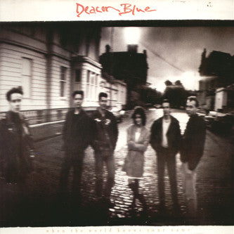 Deacon Blue - When The World Knows Your Name - Used Vinyl Record