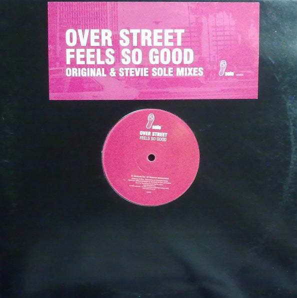 Over Street - Feels So Good (Original & Stevie Sole Mixes) - Used Vinyl