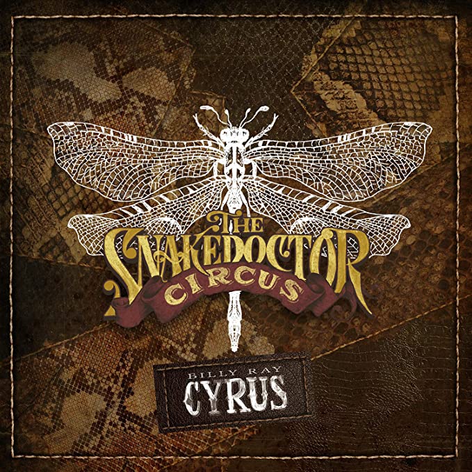 Billy Ray Cyrus - SnakeDoctor Circus - Preorder - New