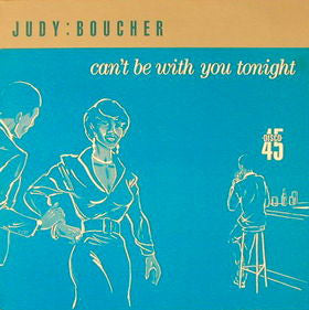 Judy Boucher - Can't Be With You Tonight - Used Vinyl Record 7"