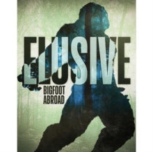 VARIOUS - ELUSIVE BIGFOOT ABROAD - New DVD
