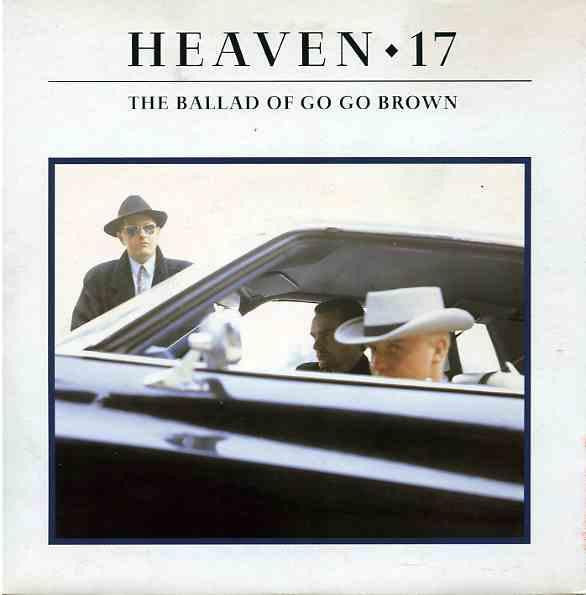 Heaven 17 - The Ballad Of Go Go Brown - Used Vinyl Record 7"
