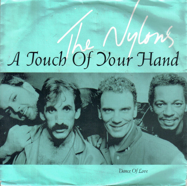 The Nylons - A Touch Of Your Hand / Dance Of Love - Used Vinyl Record 7