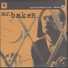 Mr. Baker - Blue Dog Singles Club Issue No.11 - Used Vinyl Record 7"