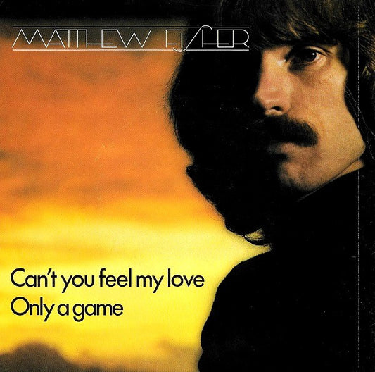 Matthew Fisher - Can't You Feel My Love - Used Vinyl Record 7"