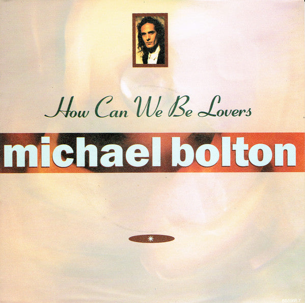 Michael Bolton - How Can We Be Lovers - Used Vinyl Record 7"