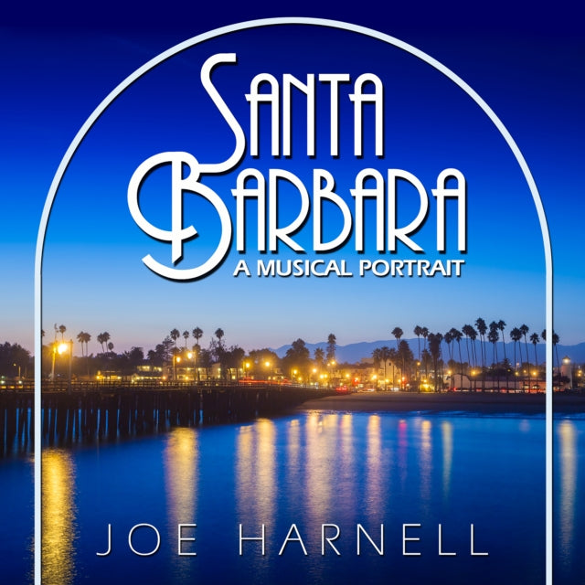 JOE HARNELL - SANTA BARBARA A MUSICAL PORTR - CD