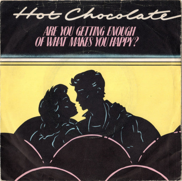 Hot Chocolate - Are You Getting Enough Of What Makes You Happy? - Used