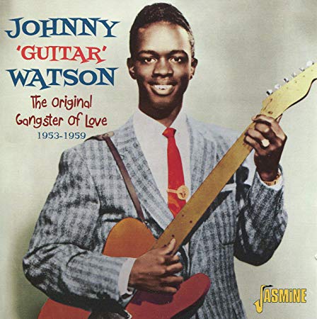 Johnny Guitar Watson - Original Gangster Of Love 1953-1959 - New CD