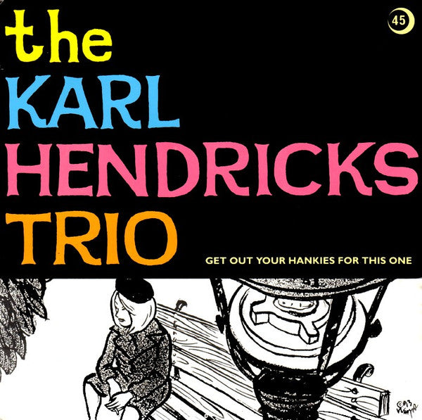 The Karl Hendricks T - Get Out Your Hankies For This One - Used Vinyl R