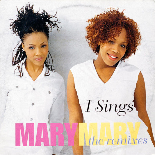 Mary Mary - I Sings (The Remixes) - Used Vinyl Record 12"