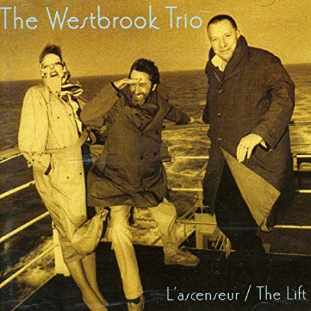 Westbrook Trio - Lascenseur/The Lift - CD