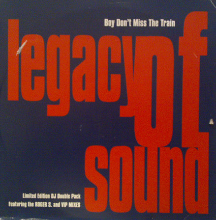 Legacy Of Sound - Boy Don't Miss The Train - Used Vinyl Record 12"