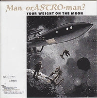 MAN OR ASTROMAN? - YOUR WEIGHT ON THE MOON - CD