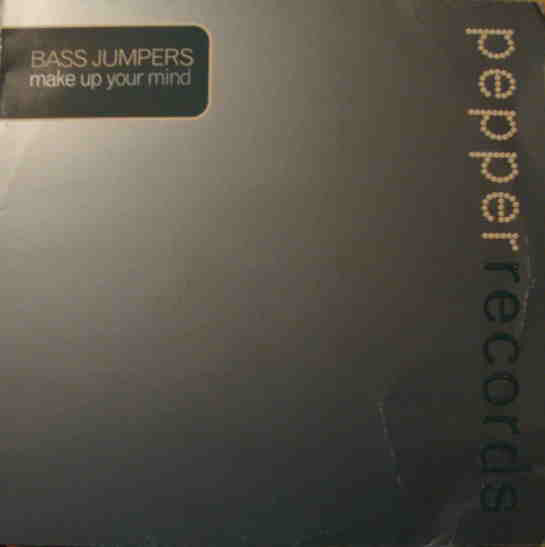 Bass Jumpers - Make Up Your Mind - Used Vinyl Record 12"