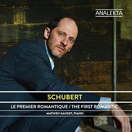 MATHIEW GAUDET - SCHUBERT THE FIRST ROMANTIC; - CD