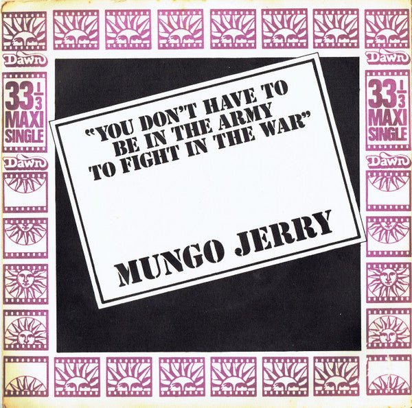 Mungo Jerry - You Don't Have To Be In The Army To Fight In The War - Us