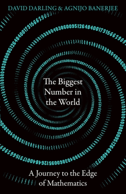 Agnijo Banerjee - Biggest Number in the World : A Journey to the Edge