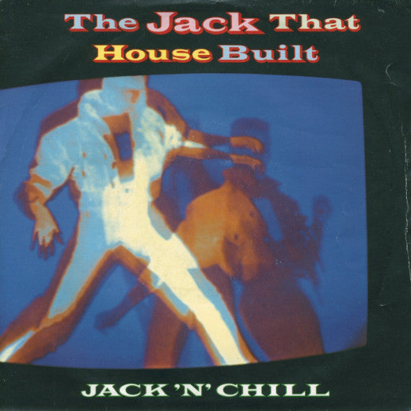 Jack 'N' Chill - The Jack That House Built - Used Vinyl Record 7"