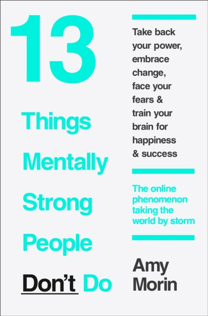 Amy Morin - 13 Things Mentally Strong People Don't Do - New Paperb