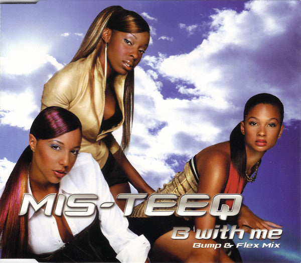 Mis-Teeq - B With Me (Bump & Flex Mix) - Used CD